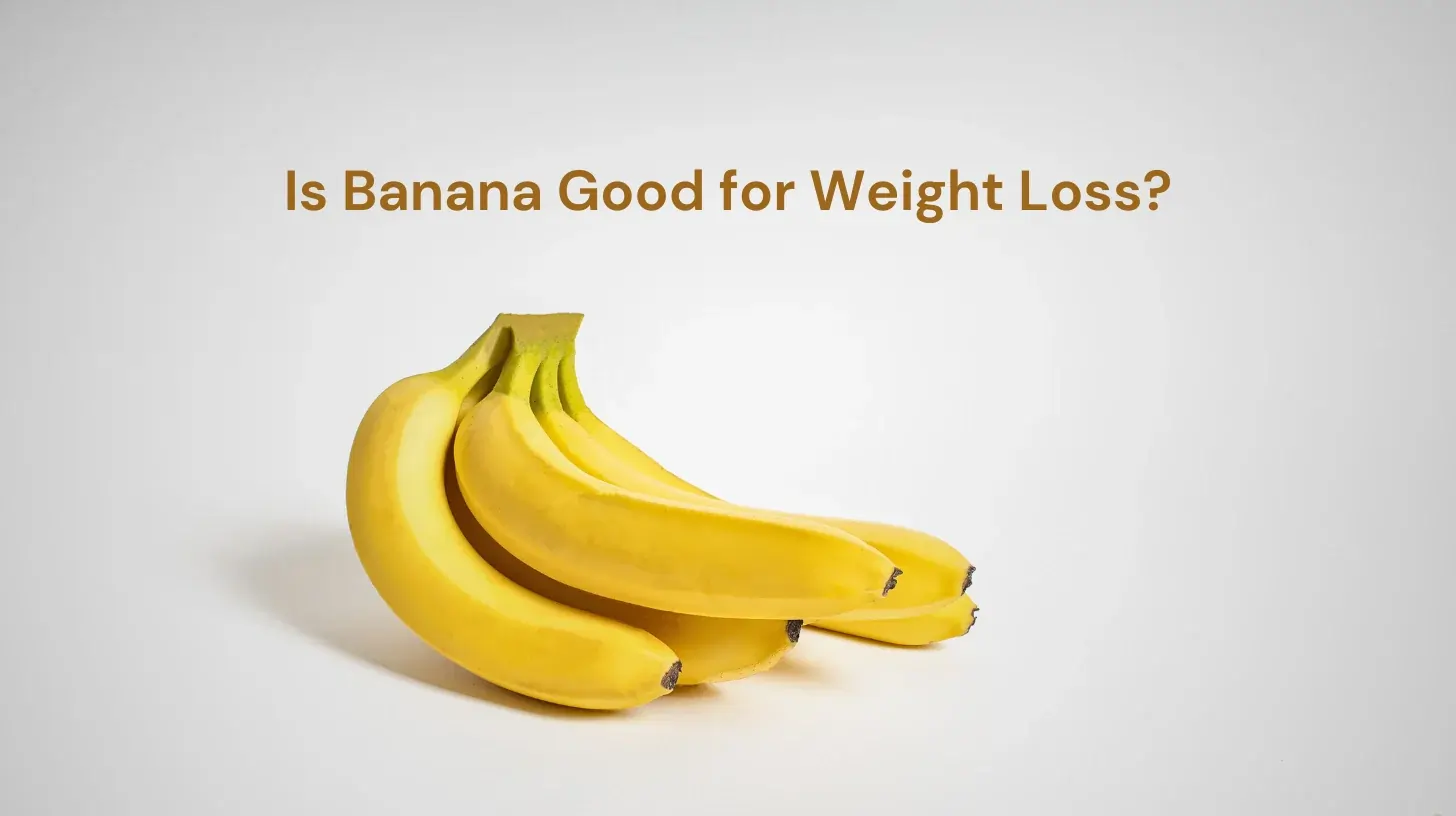 Banana for weight loss