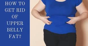 How Do You Get Rid of Upper Belly Fat