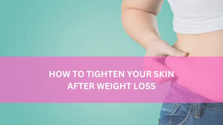 How to Tighten Skin After Fat Loss