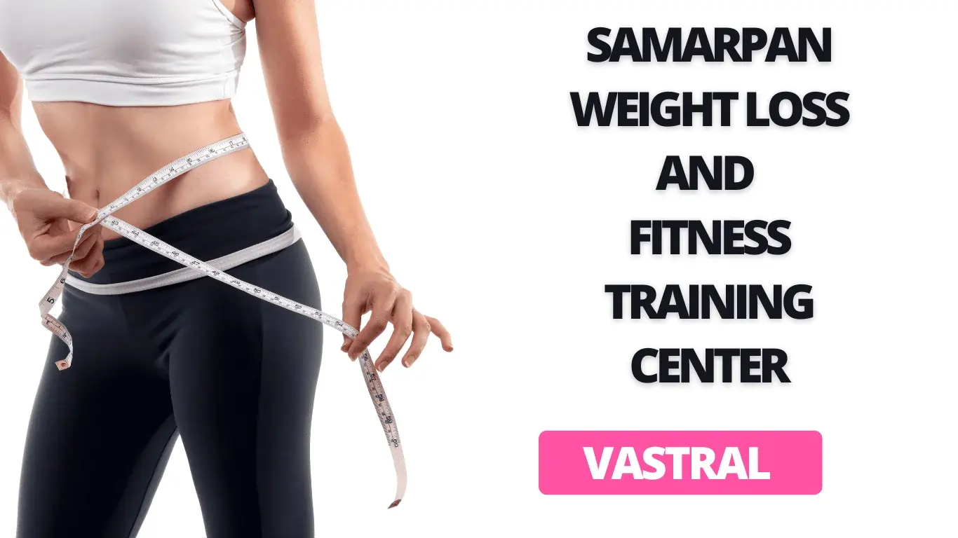 Samarpan Weight Loss and Fitness Training Center, Vastral